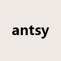 antsy是什么意思