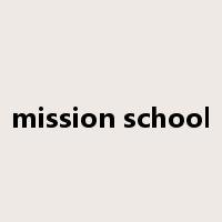 mission school是什么意思