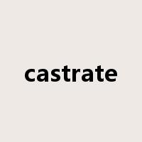 castrate是什么意思