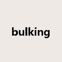 bulking是什么意思