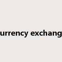 currency exchange是什么意思