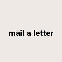mail a letter是什么意思