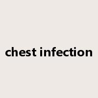 chest infection是什么意思