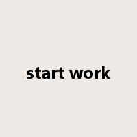 start work是什么意思