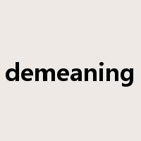 demeaning是什么意思