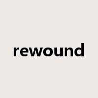 rewound是什么意思