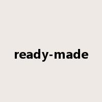 ready-made是什么意思