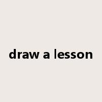 draw a lesson是什么意思
