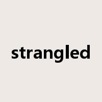 strangled是什么意思