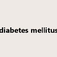 diabetes mellitus是什么意思