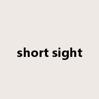 short sight是什么意思