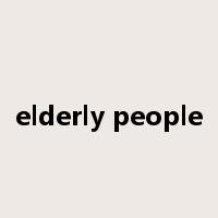 elderly people是什么意思