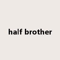 half brother是什么意思