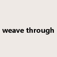 weave through是什么意思