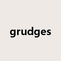 grudges是什么意思