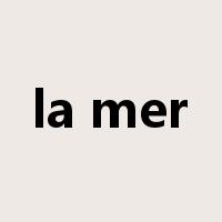 la mer是什么意思