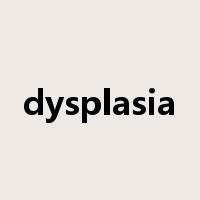 dysplasia是什么意思