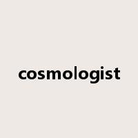cosmologist是什么意思