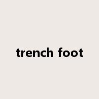 trench foot是什么意思