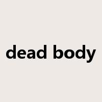 dead body是什么意思