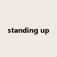 standing up是什么意思