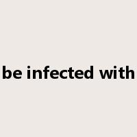 be infected with是什么意思