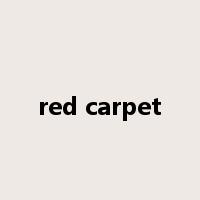 red carpet是什么意思