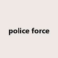 police force是什么意思