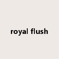 royal flush是什么意思
