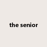 the senior是什么意思