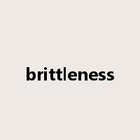 brittleness是什么意思