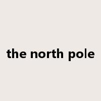 the north pole是什么意思