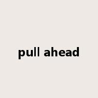 pull ahead是什么意思
