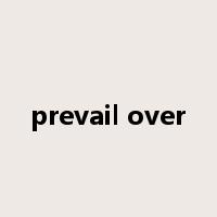 prevail over是什么意思