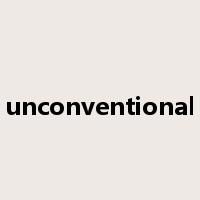 unconventional是什么意思