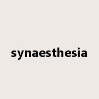 synaesthesia是什么意思
