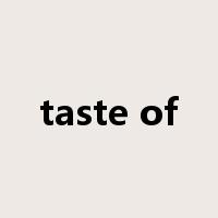 taste of是什么意思