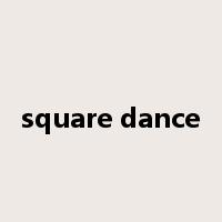 square dance是什么意思