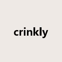 crinkly是什么意思