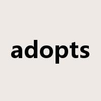 adopts是什么意思