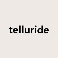 telluride是什么意思