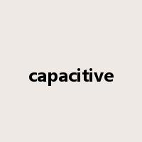 capacitive是什么意思