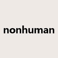 nonhuman是什么意思