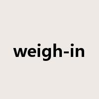 weigh-in是什么意思