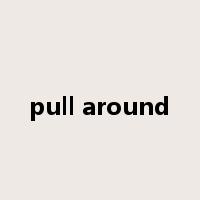 pull around是什么意思