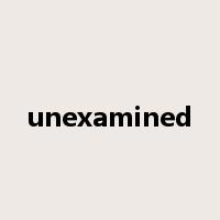 unexamined是什么意思