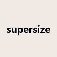 supersize是什么意思