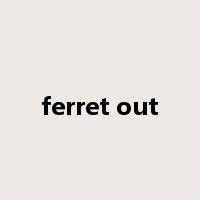 ferret out是什么意思