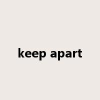 keep apart是什么意思