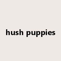 hush puppies是什么意思